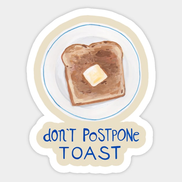 Don't Postpone Toast Sticker by Das Brooklyn